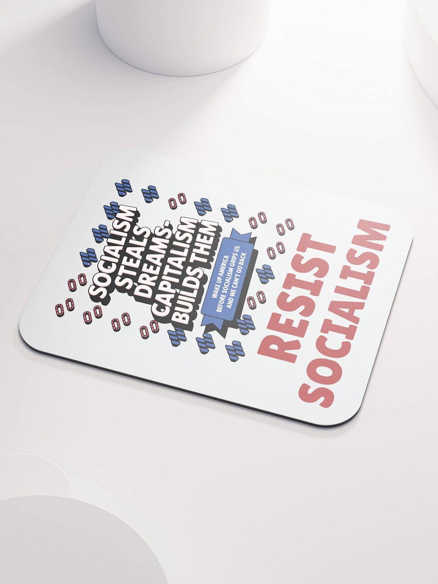 Resist Socialism - Capitalism Builds Dreams mouse pads product image (3)