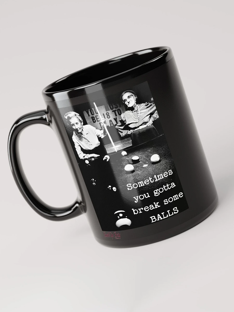 Sometimes You Gotta Break Some Balls Mug product image (4)