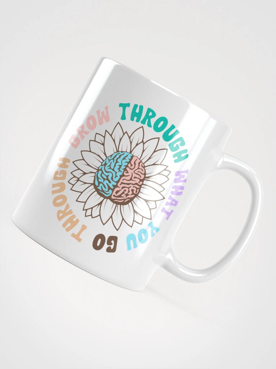 Grow Through What You Go Through - White Glossy Mug product image (10)