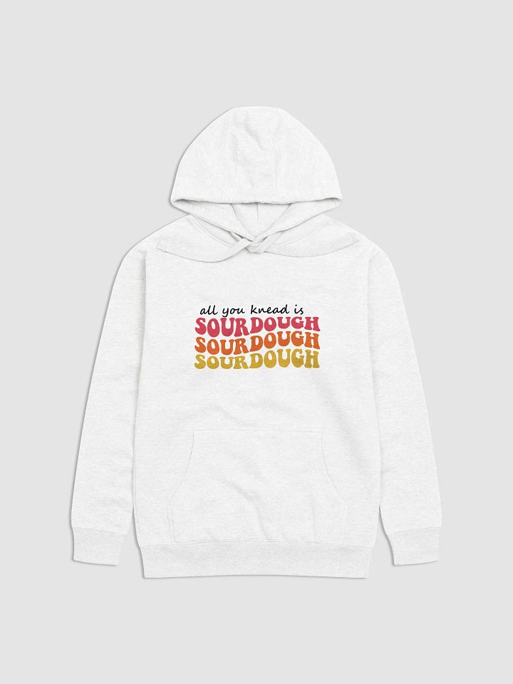 All You knead is Sourdough Sweatshirt product image (1)