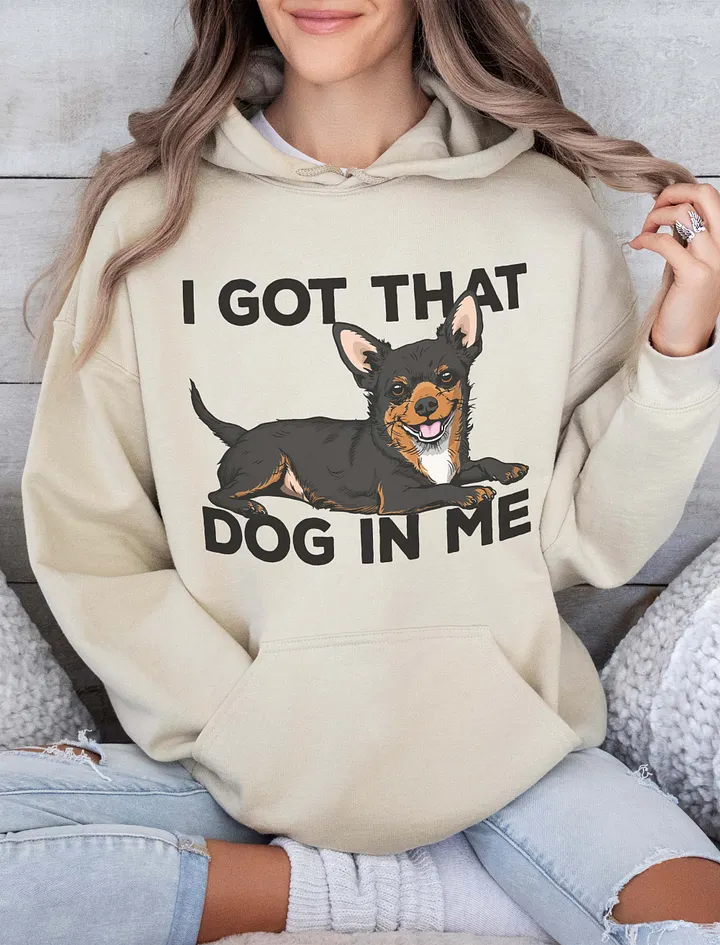 I Got That Dog in Me Hooded Sweatshirt of a Chihuahua(Tricolor) | Funny Hoodie for Chihuahua Paw-rents product image (18)