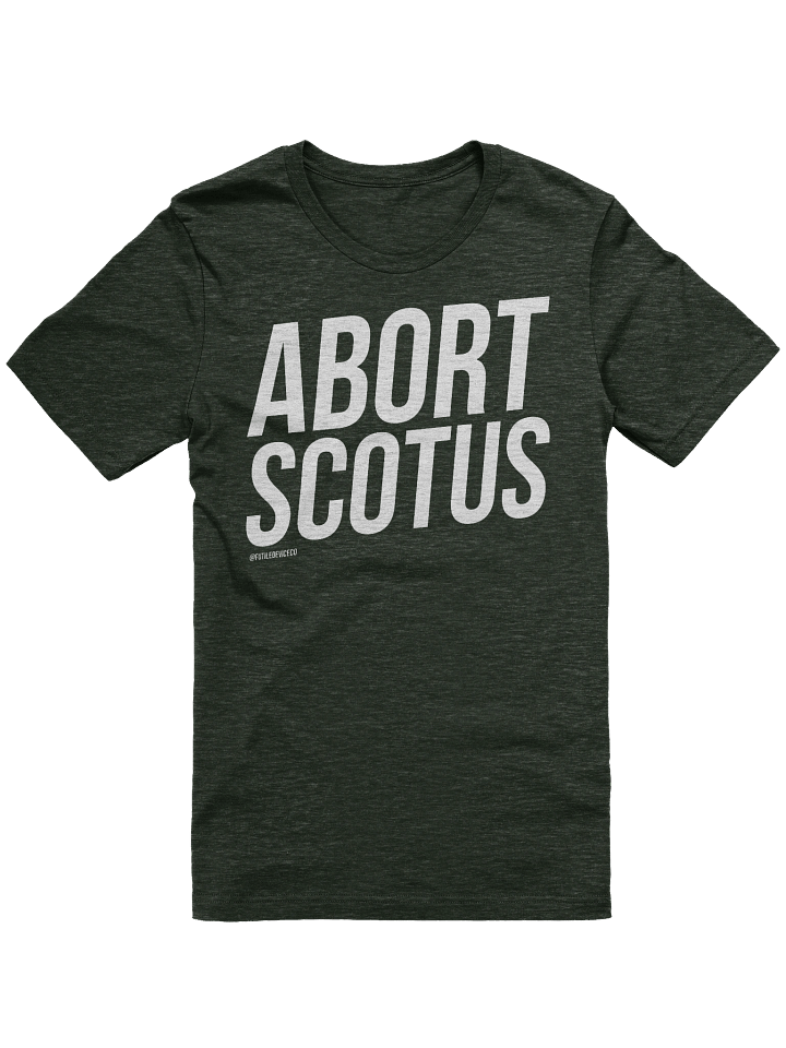 FUTILE DEVICE: ABORT SCOTUS (TEE) product image (1)