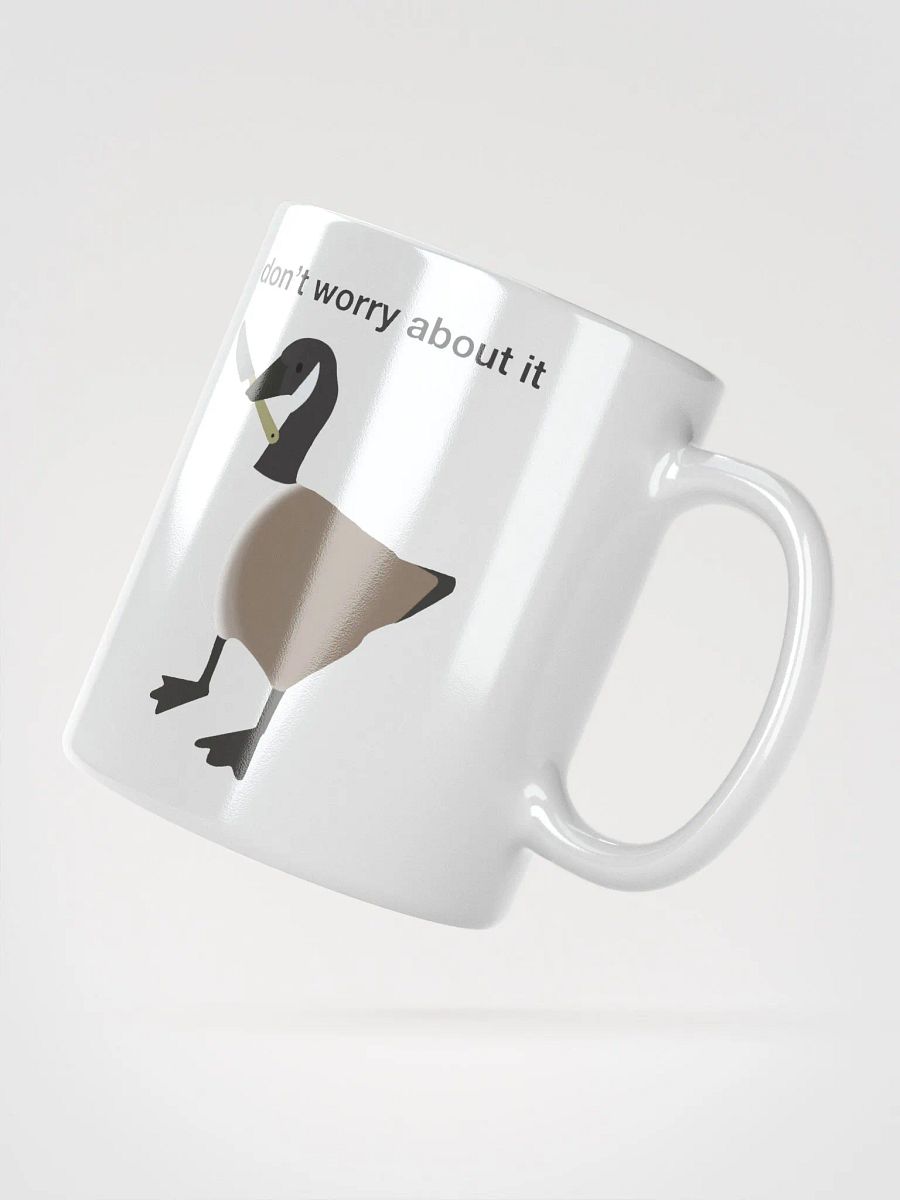 Don't Worry About It Goose Coffee Mug product image (2)