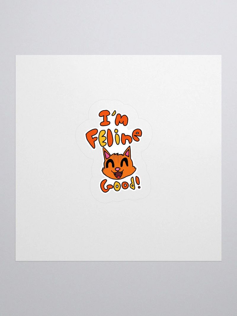 "I'm Feline Good" Kiss-Cut Sticker