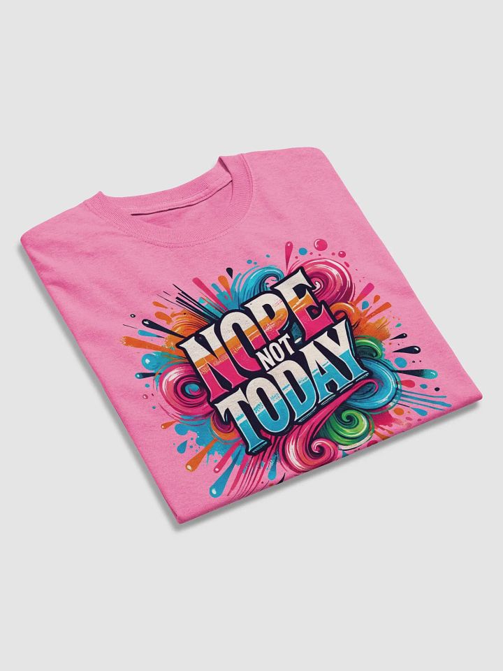 Nope, Not Today – Bright and Bold Tee product image (2)