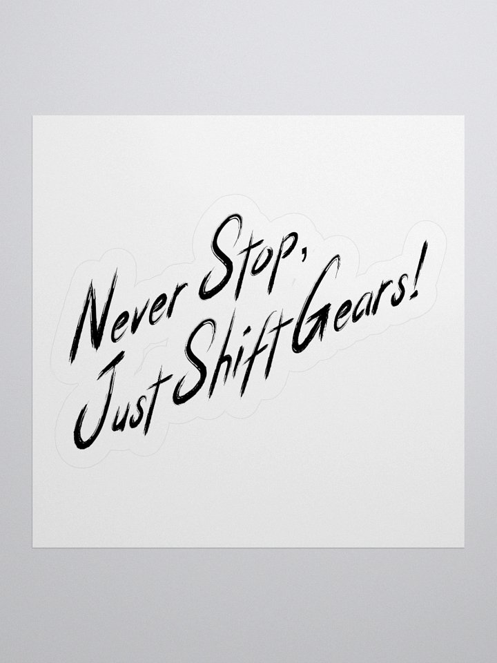 Never Stop Just Shift Gears - Stickers product image (2)