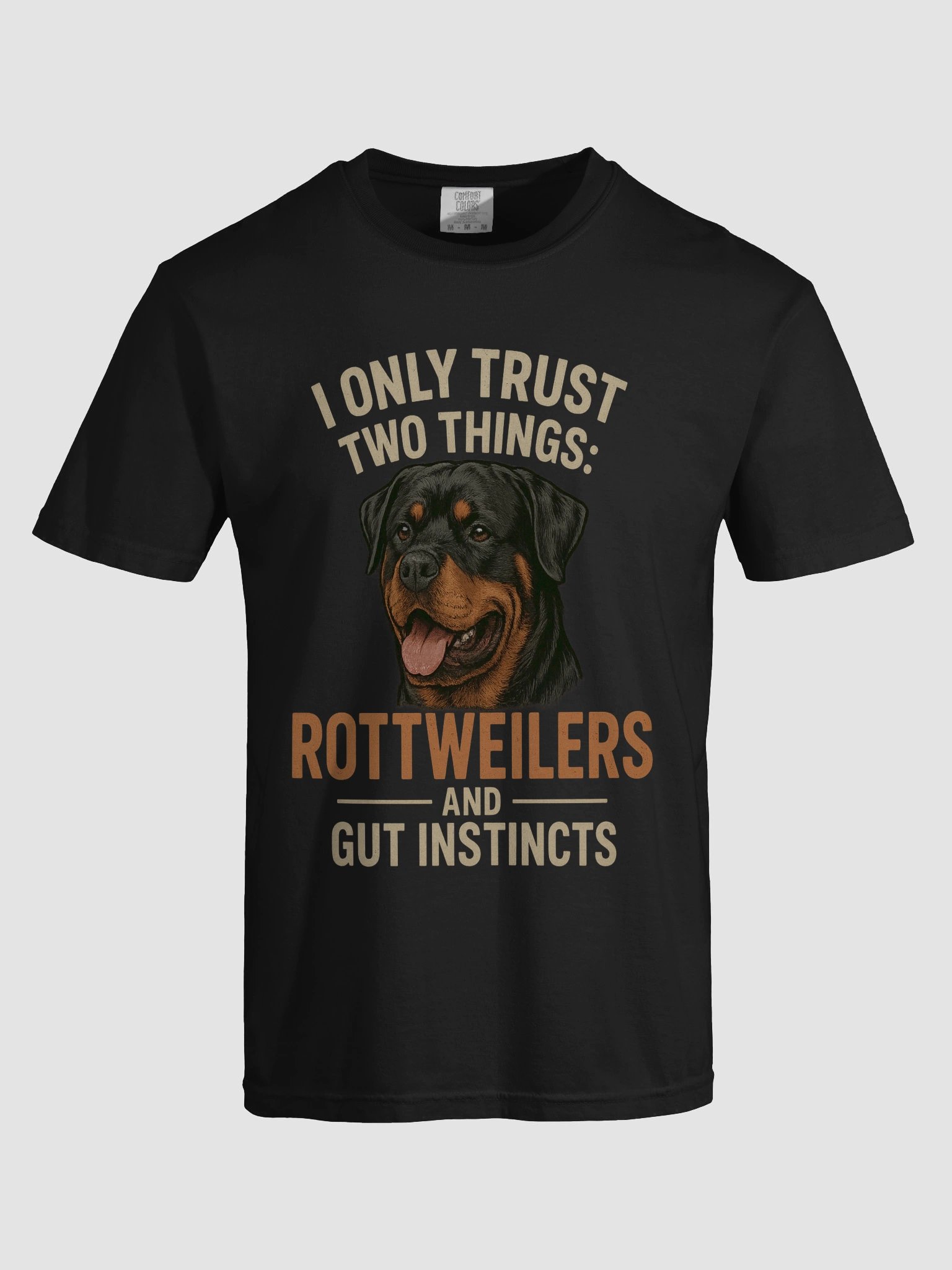 I Only Trust Two Things: Rottweilers and Gut Instincts Tee product image (32)