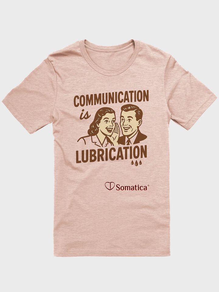 Communication is Lubrication T-Shirt product image (61)