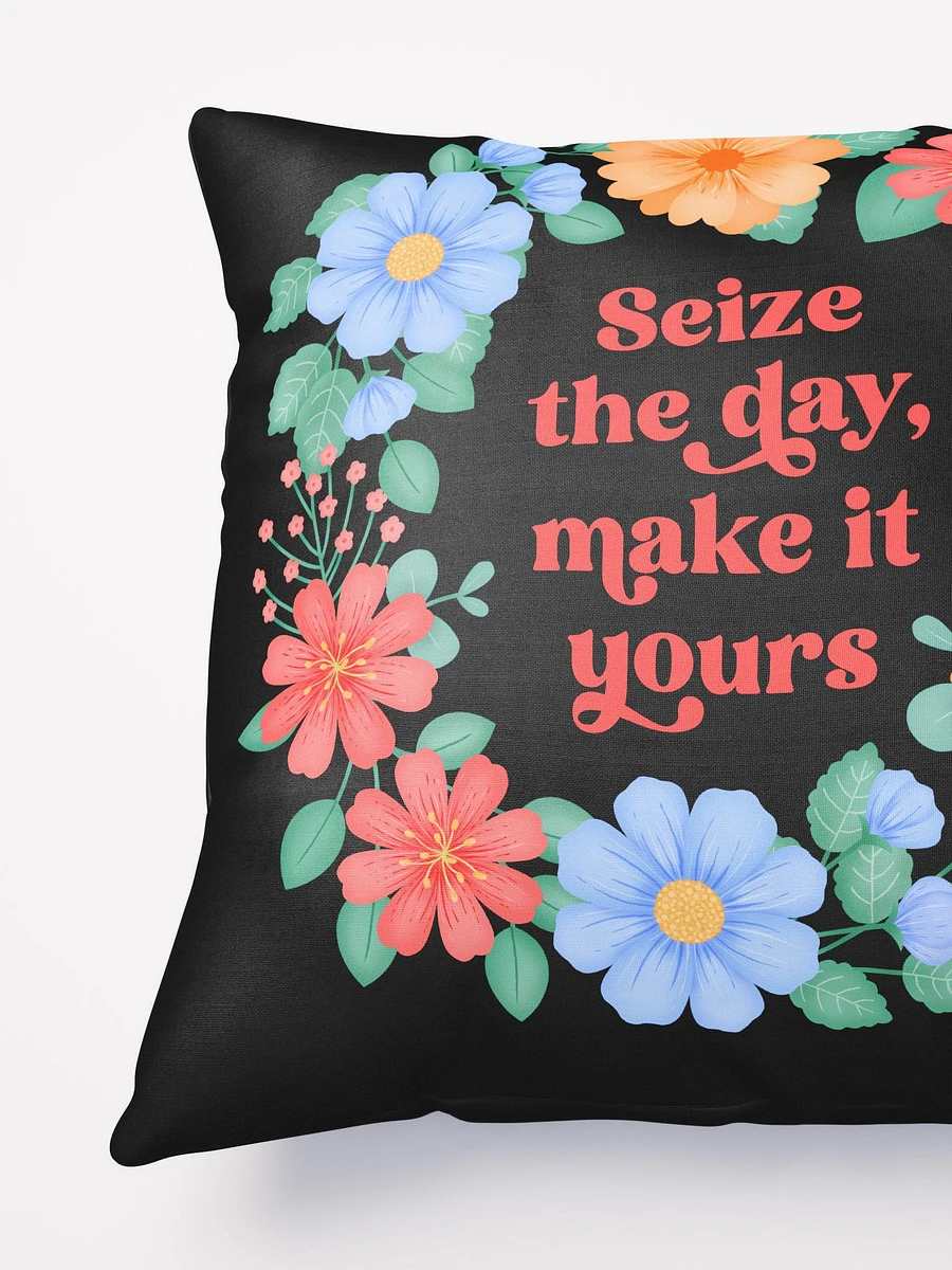Seize the day make it yours - Motivational Pillow Black product image (4)