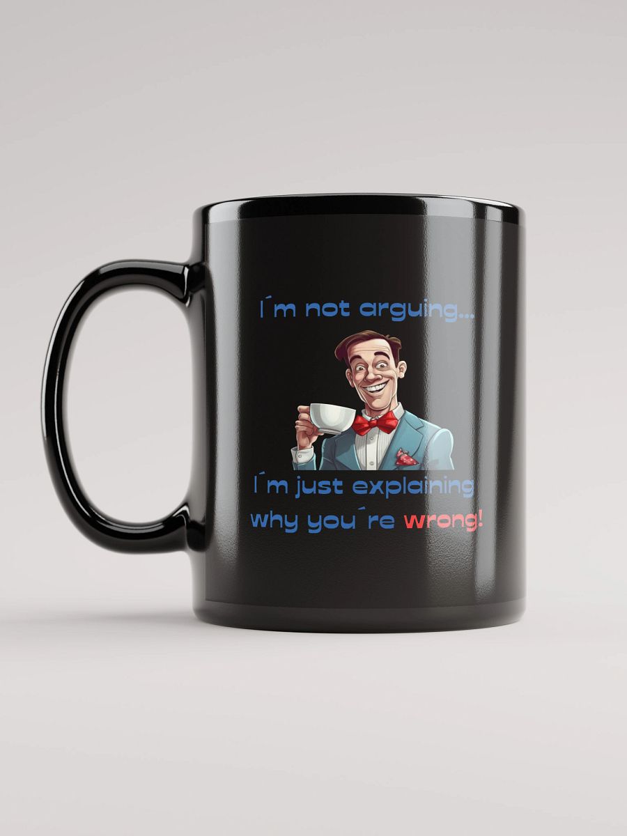 Why You´re Wrong Black Glossy Mug product image (11)