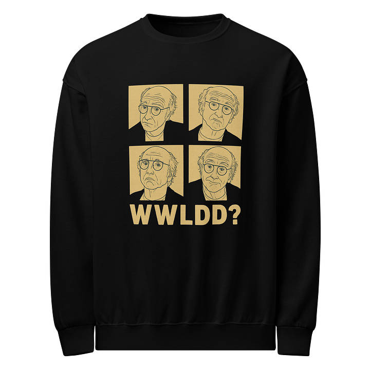 What Would Larry David Do? Sweatshirt product image (1)