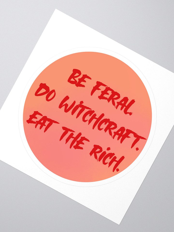 Be Feral Do Witchcraft Eat the Rich Kiss Cut Stickers product image (2)
