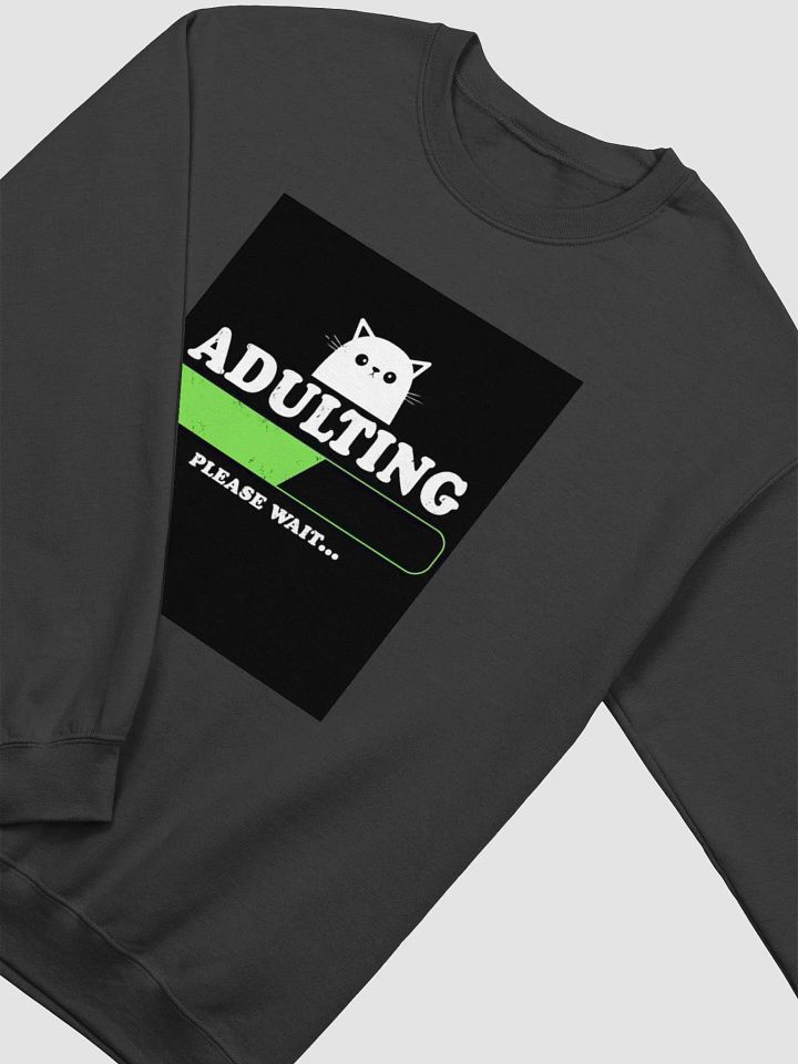 Funny Cat Adulting Sweatshirt product image (16)