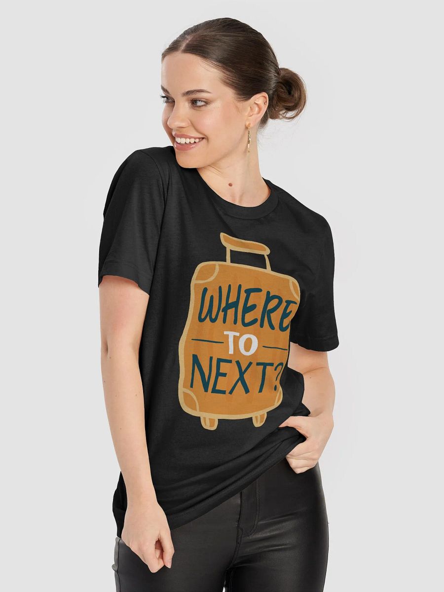 Where to Next? T-Shirt product image (8)