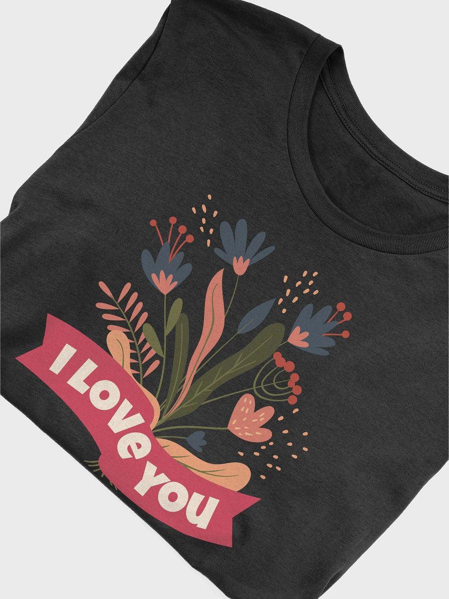 I Love You Bouquet T-Shirt product image (53)