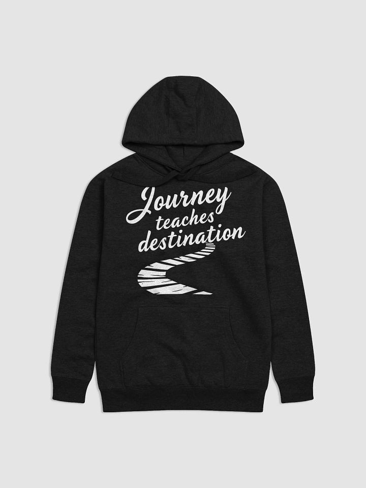 Journey Teaches Destination  Hoodie — Embrace Your Path Like Drake’s Fans Do and Transform Your Life product image (1)
