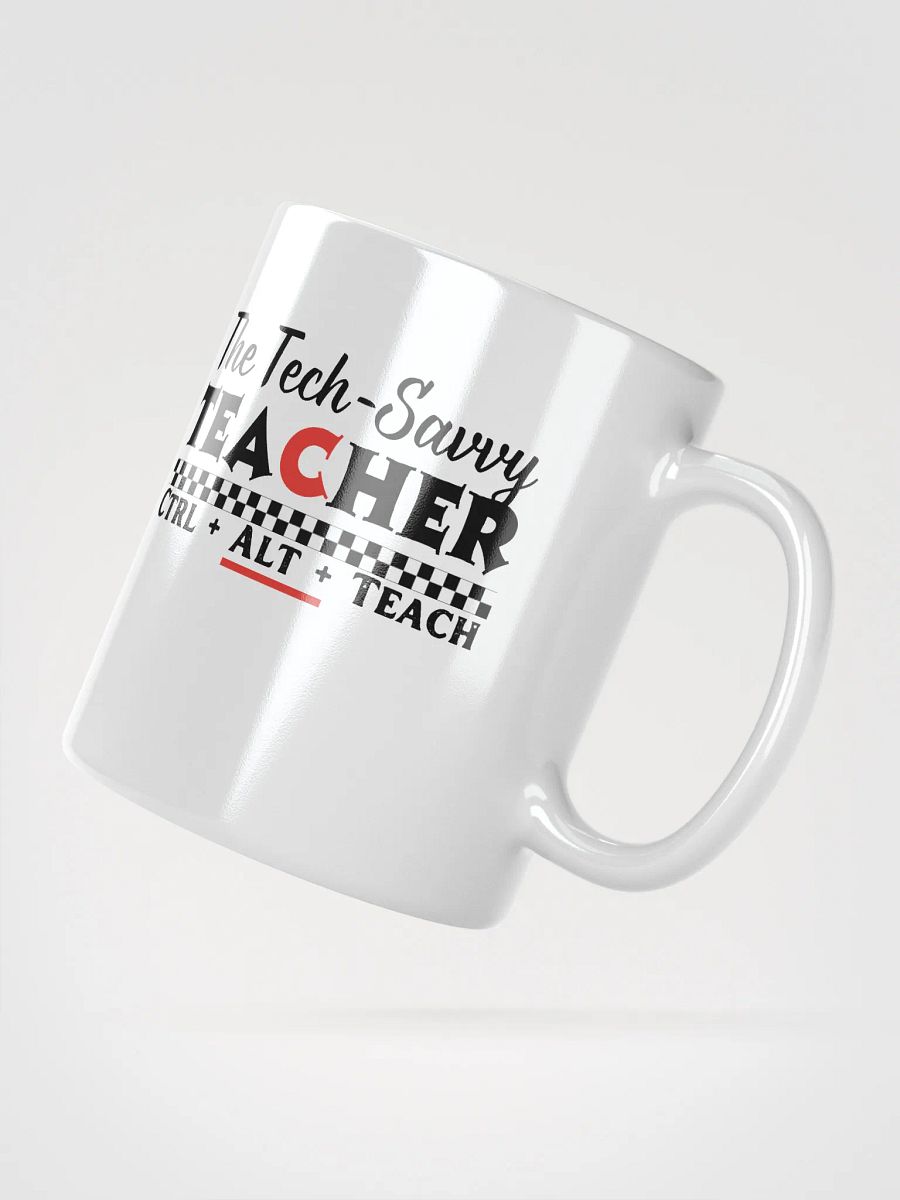 Tech Savvy Techer, Ctrl + Alt + Teach White Glossy Ceramic Mug product image (2)