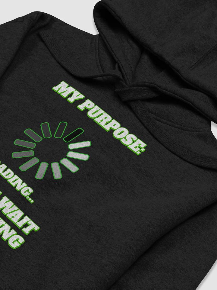 My Purpose: Please Wait I'm Thinking - Funny Hoodie product image (2)
