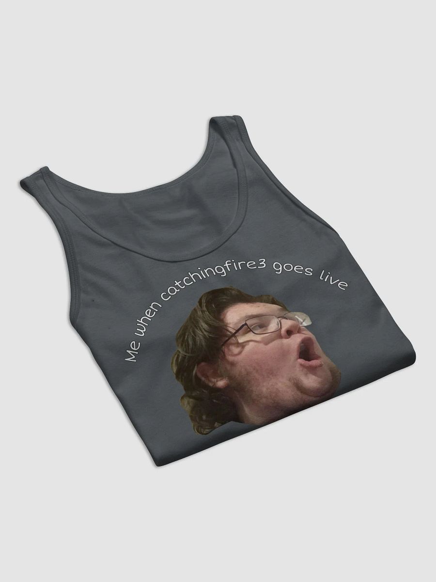 when catchingfire3 goes live Tank Top product image (8)