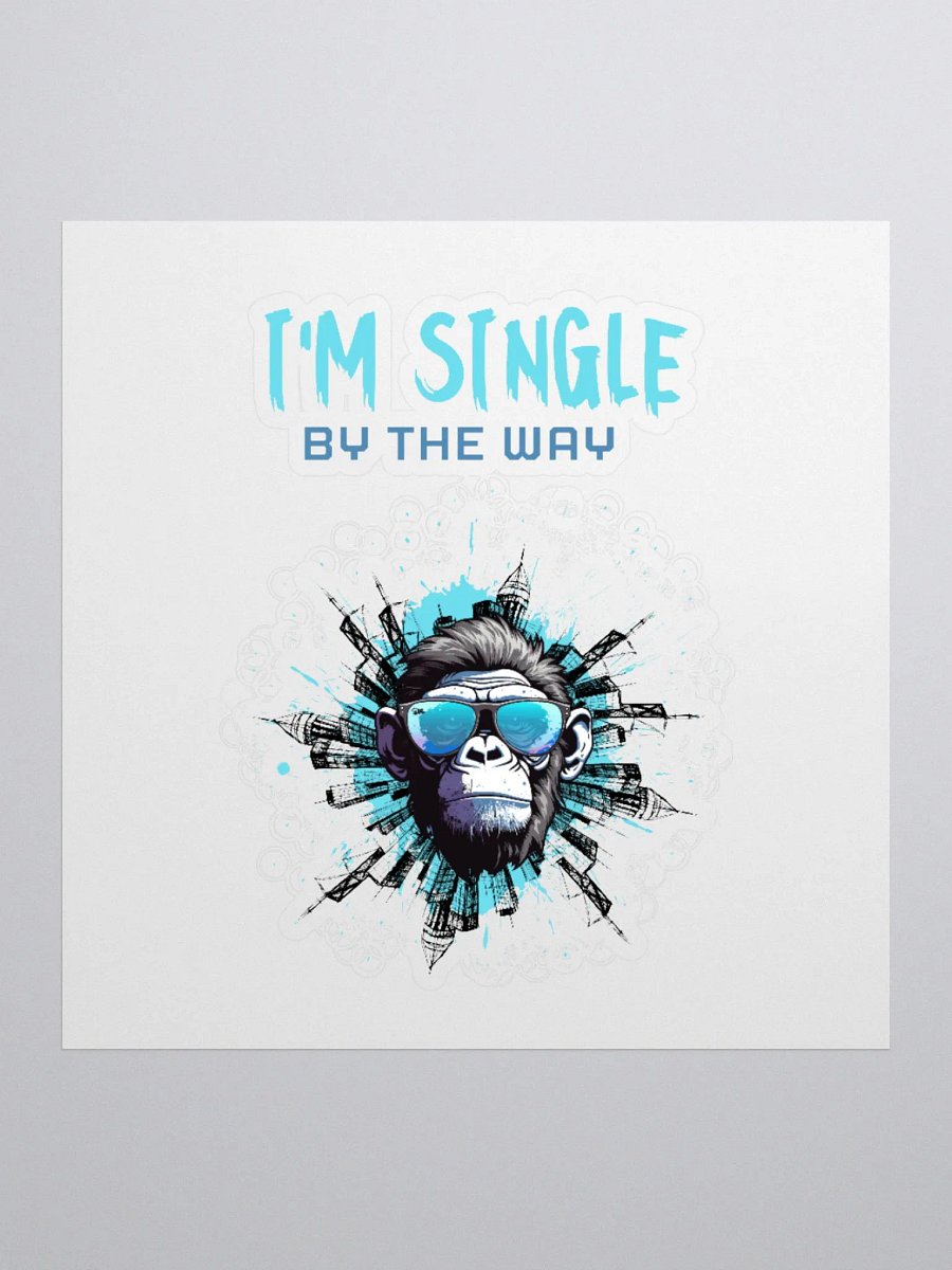 I'm single by the way Kiss Cut Stickers product image (3)