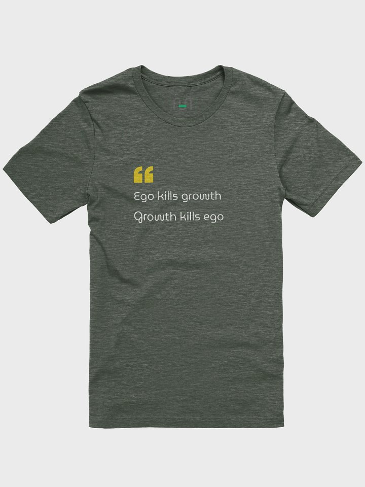 Ego Kills Growth — Stay Humble, Rise Higher - T-Shirt product image (10)