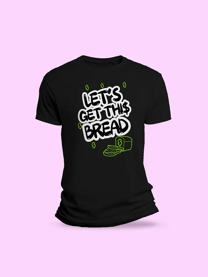 Let's Get This Bread | T-shirt product image (1)