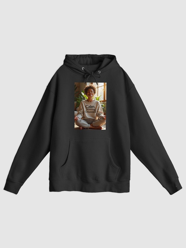 Calm. Strong. Grounded. Hoodie product image (1)