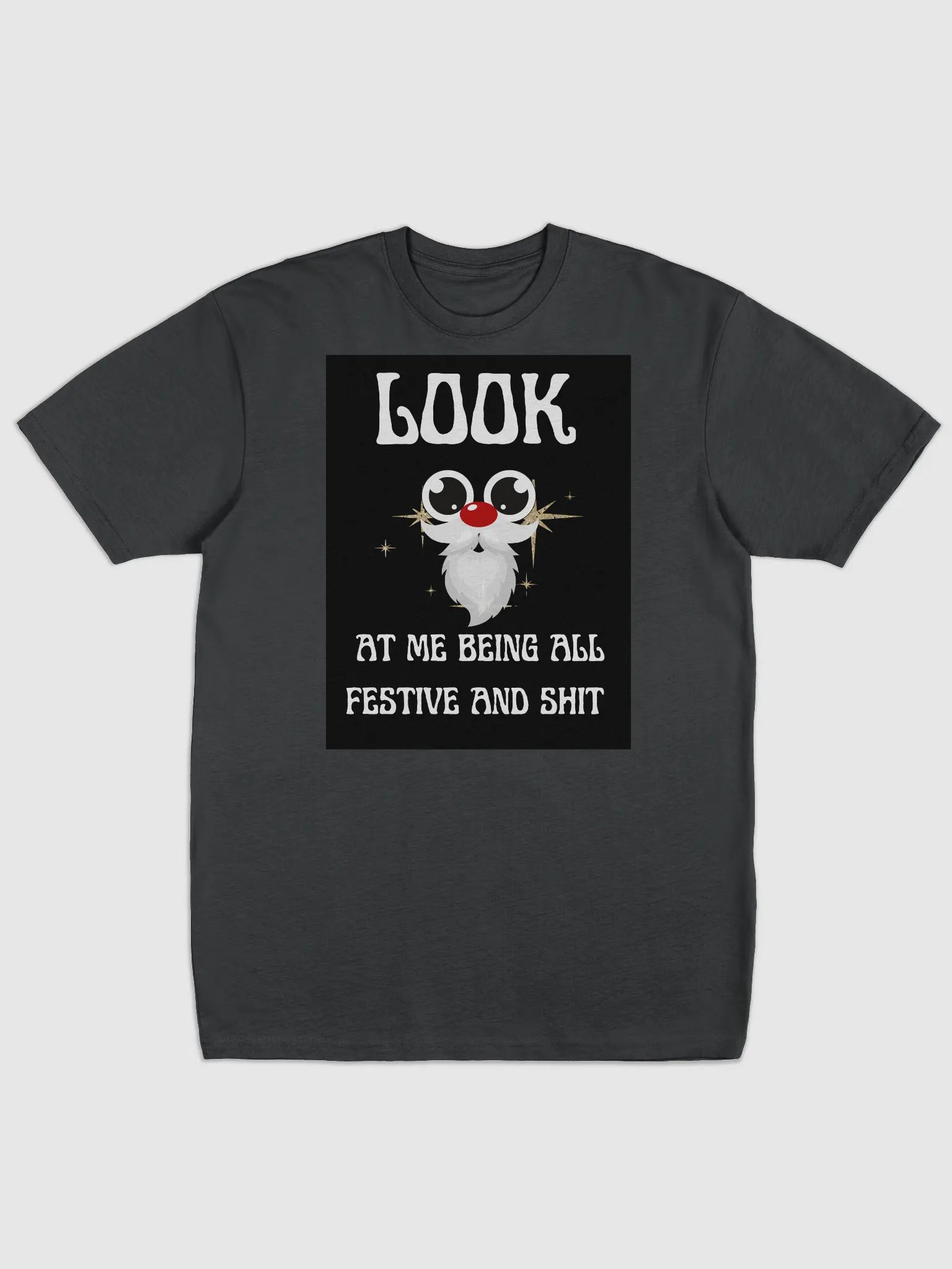 Look At Me Being All Festive Humor Christmas Tee product image (1)