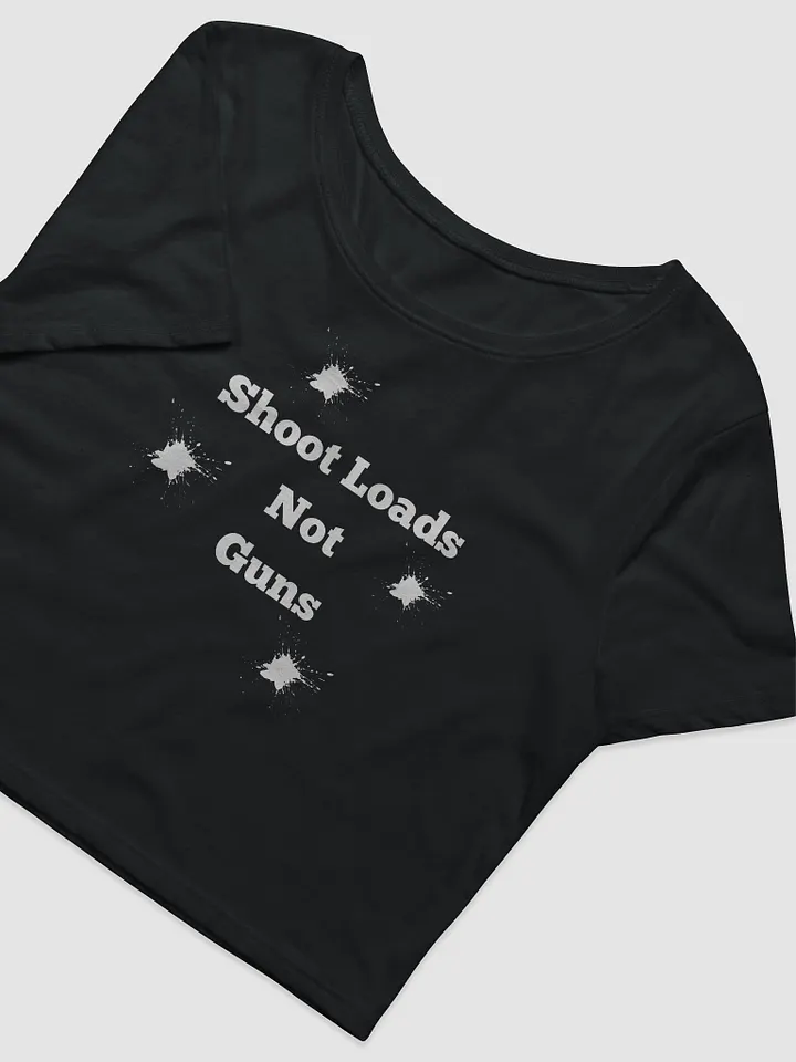 Shoot Loads Not Guns product image (2)