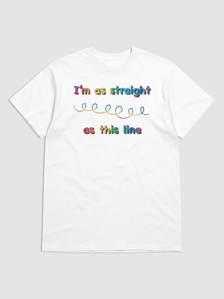 I'm as straight as this line T-shirt product image (1)