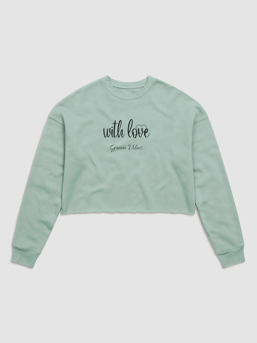 With love Green Vibes Cozy Comfort Women's Crop Sweatshirt product image (1)