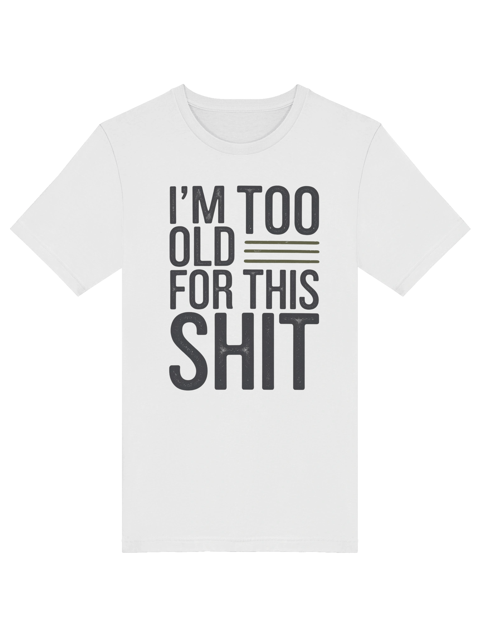 I'M TOO OLD FOR THIS SHIT product image (5)