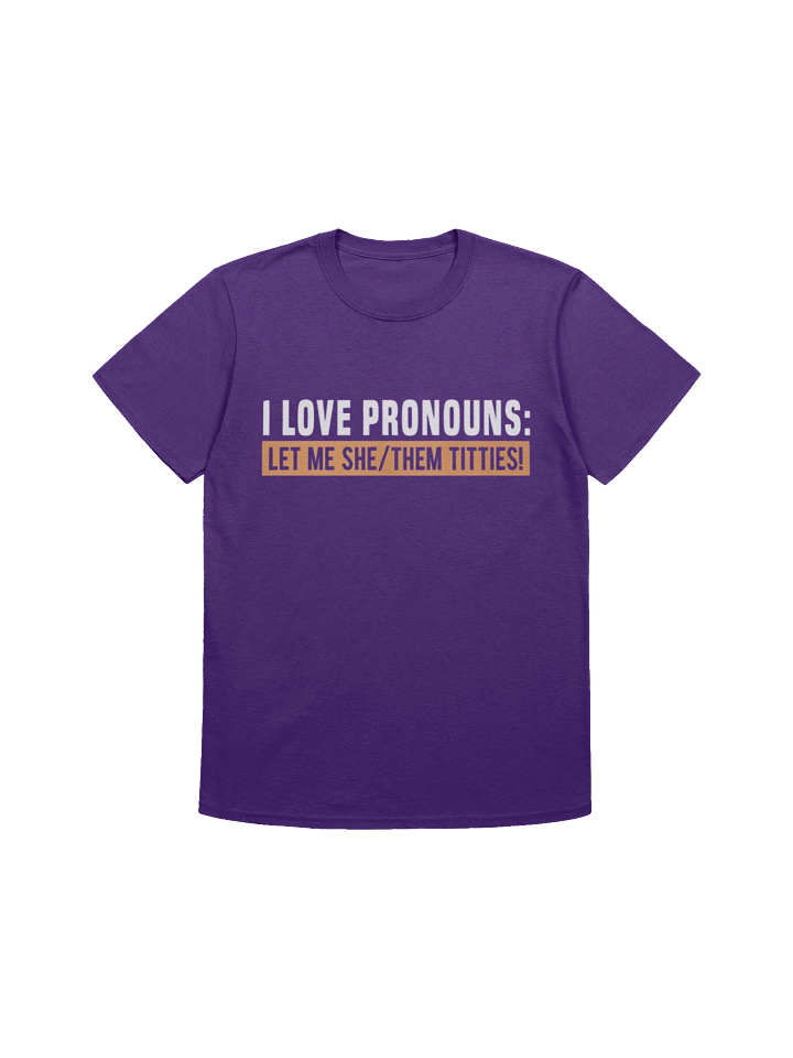 I Love Pronouns Let Me She Them Titties Shirt product image (1)