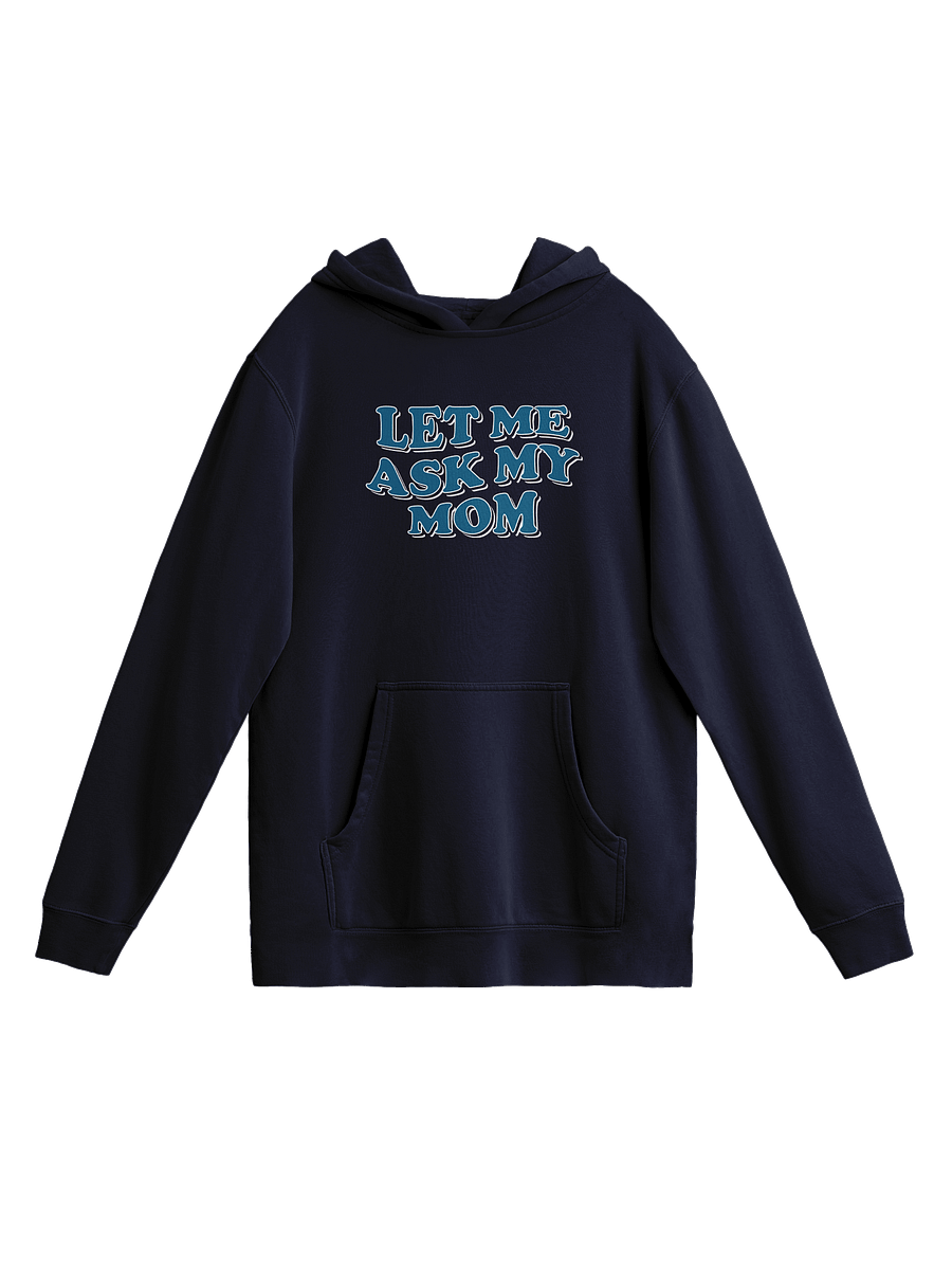 Let Me Ask My Mom - Hoodie product image (3)