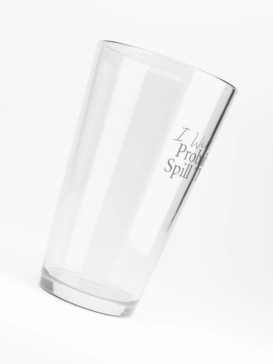 Pint Glass - I Will Probably Spill This product image (4)