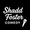 Shadd Foster Comedy