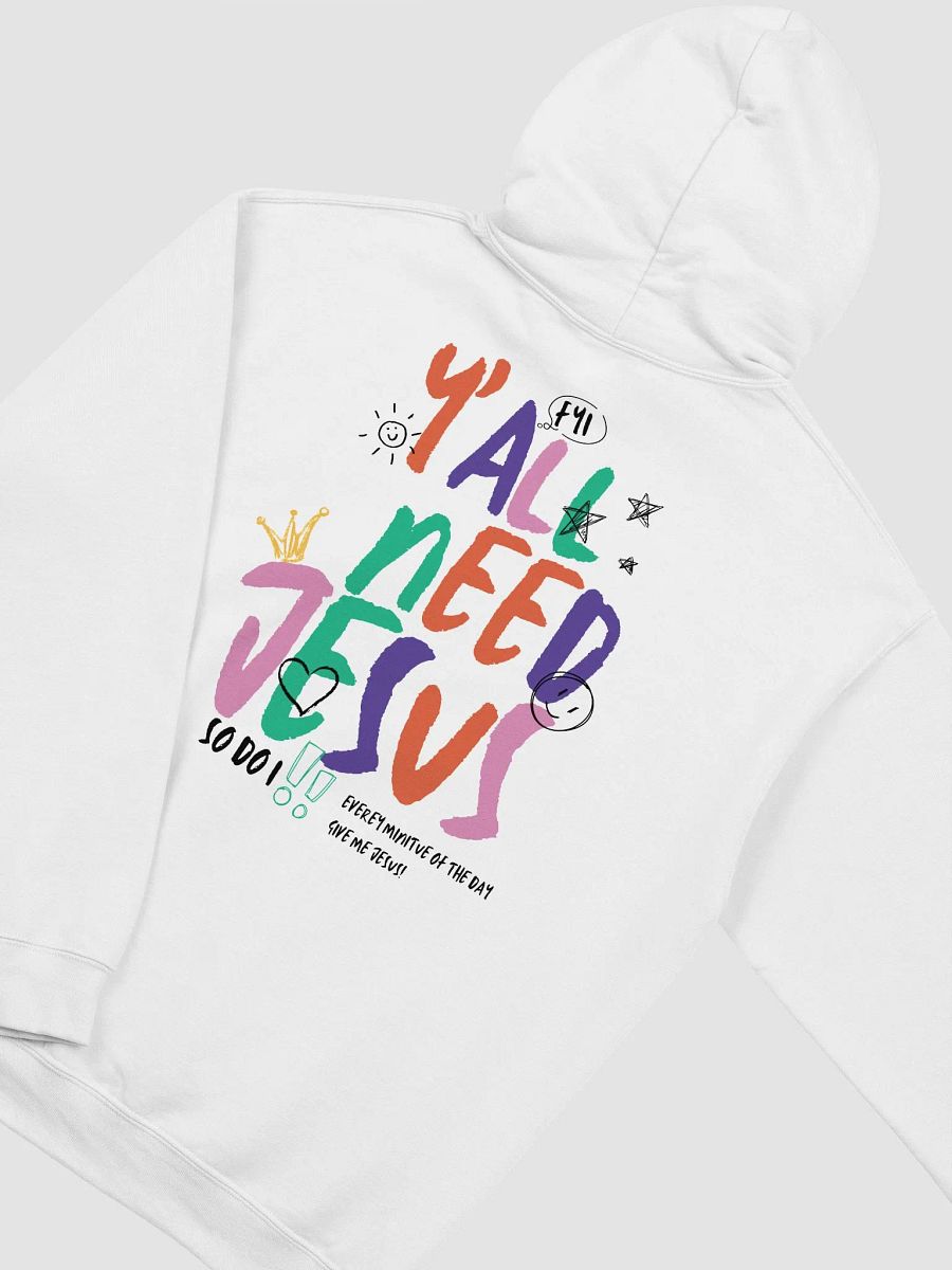 JESUS Hoodie – Y’all Need Jesus (But So Do I) product image (4)