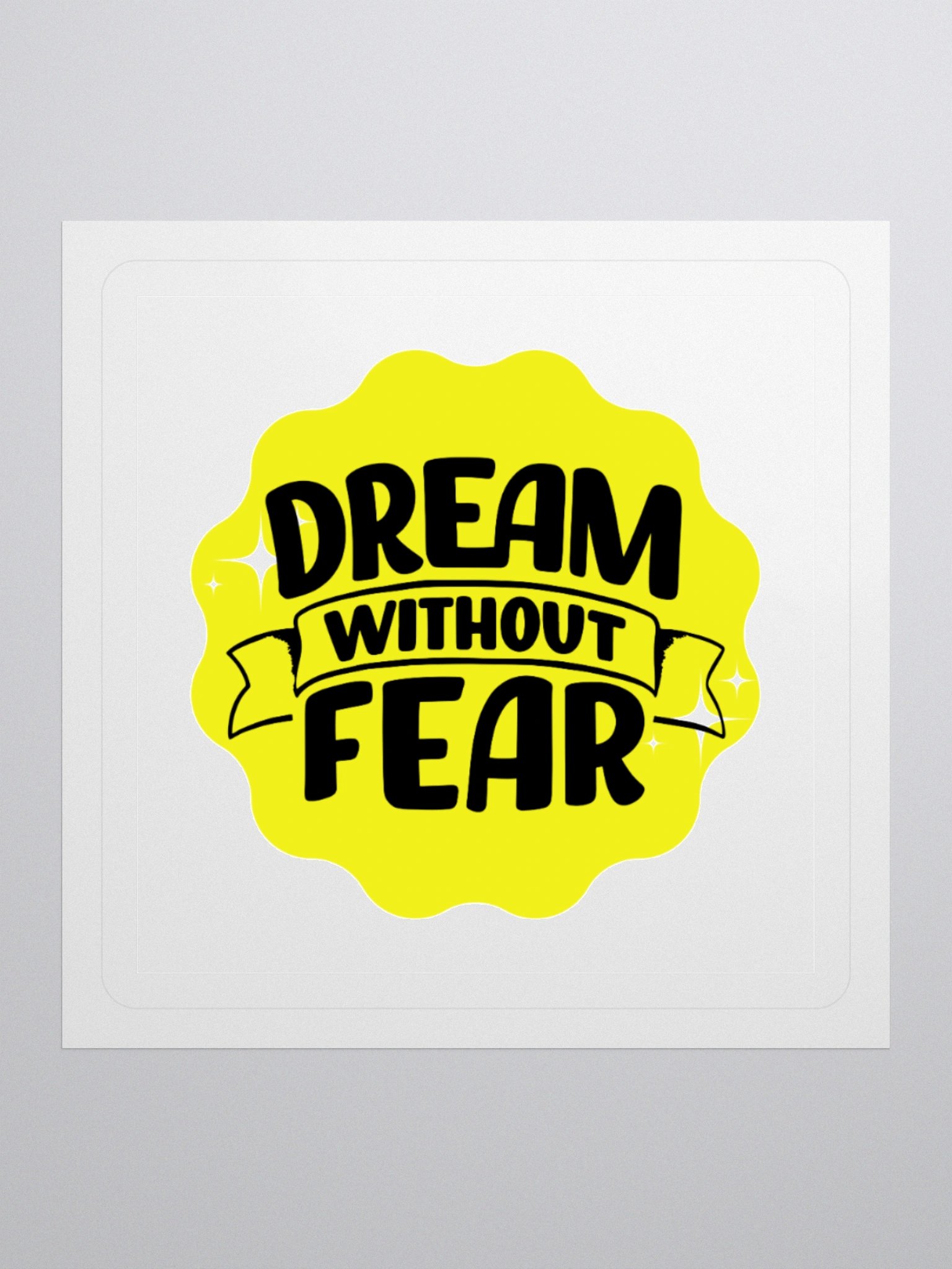 Dream Without Fear - Limitless Dreams 3x3 Sticker product image (1)
