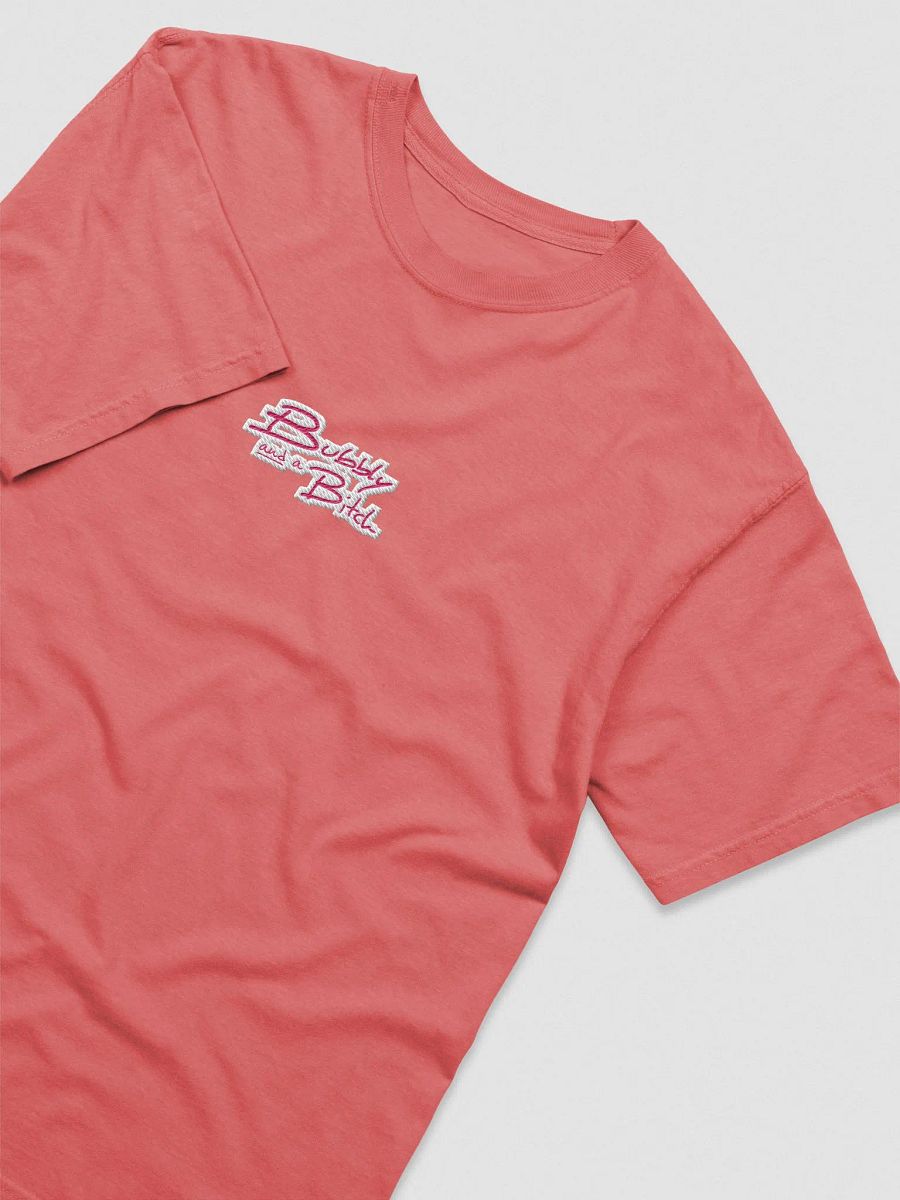 Bubbly and a B*tch embroidered garment-dyed tee (pink bubble design) product image (3)