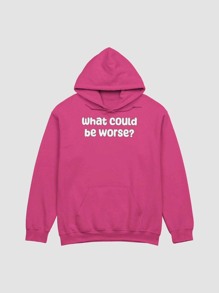 What Could Be Worse? Unisex Hoodie - bold colours product image (5)