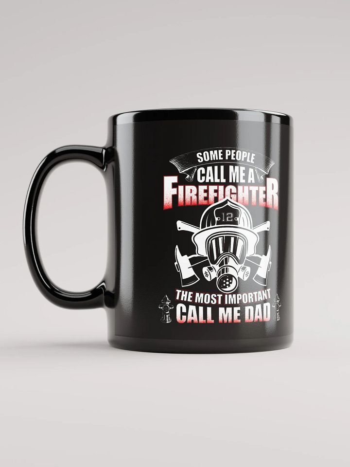 Some People Call Me A Firefighter - Black Mug product image (2)
