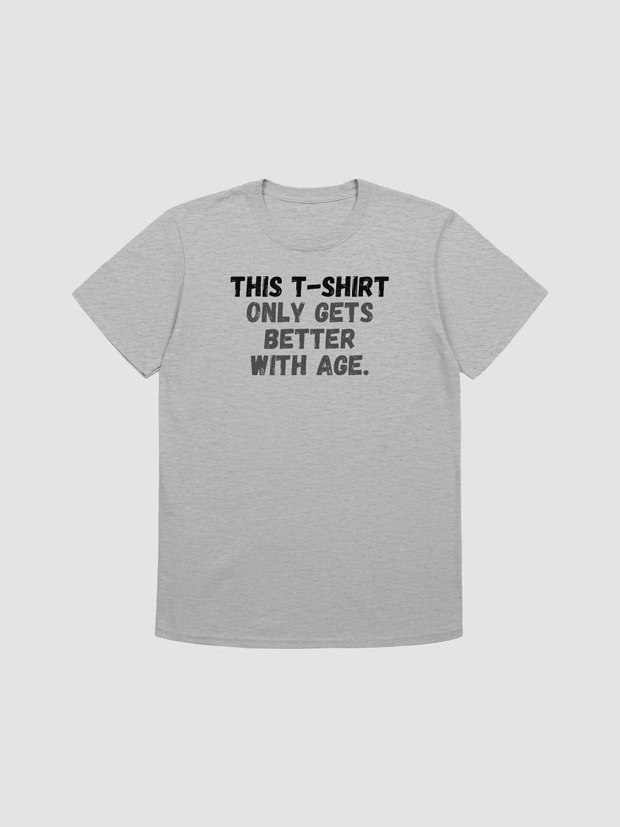 This t-shirt only gets better with age. product image (1)