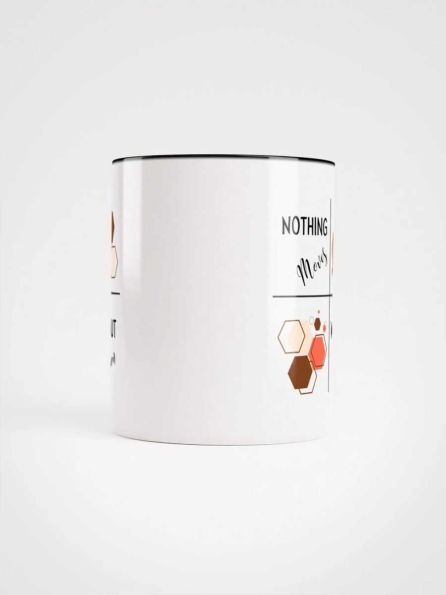 Nothing Moves Ceramic Mug product image (5)