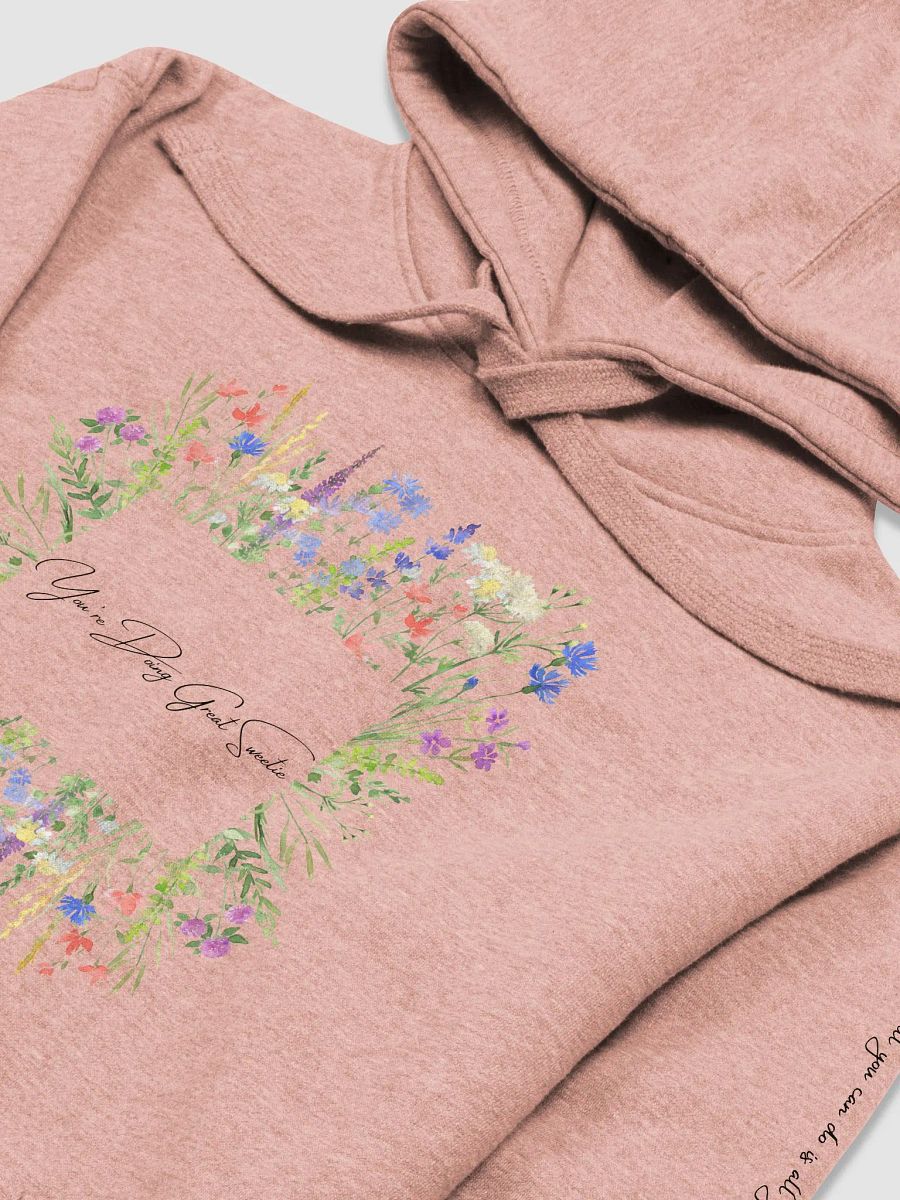 You're Doing Great Sweetie - Floral Hoodie product image (3)