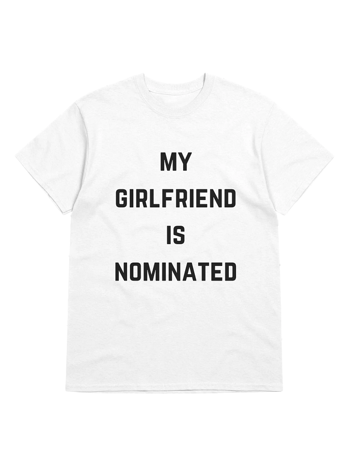 My Girlfriend is Nominated Tee (White) product image (1)