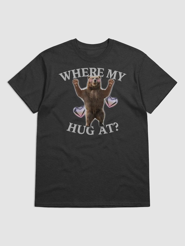 Where My Hug At Bear T-shirt product image (1)