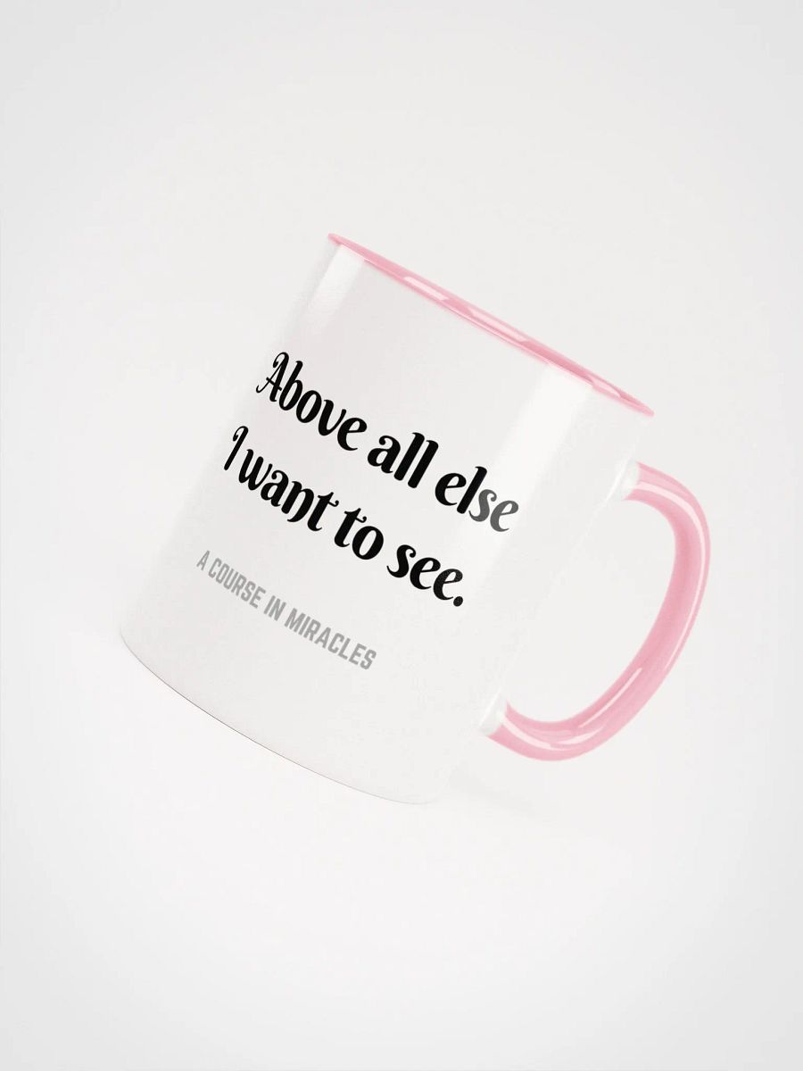Above all else I want to see - ACIM Inspirational Mug product image (55)