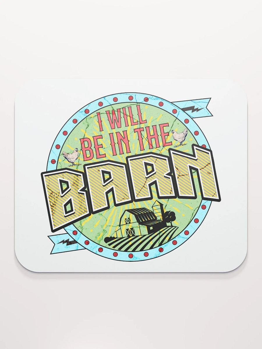I Will Be In The Barn Yard Bliss Mouse Pad product image (3)