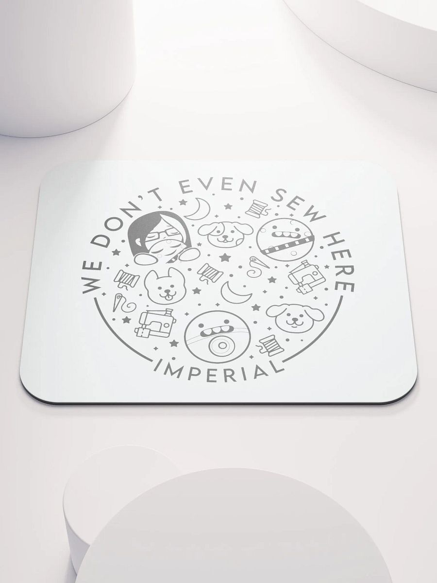 We Don't Even Sew Here - Mouse Pad product image (1)