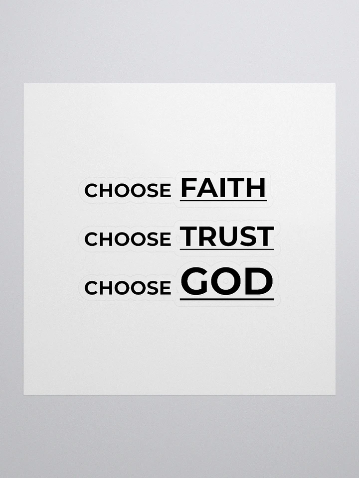 CHOOSE FAITH, CHOOSE TRUST, CHOOSE GOD. product image (2)